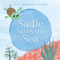 Sadie Saves the Sea B08T5WGPG4 Book Cover
