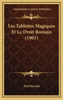 Les Tablettes Magiques Et Le Droit Romain (1901) 1160176779 Book Cover
