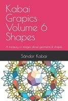 Kabai Grapics Volume 6 Shapes: A treasury of images about geometrical shapes B0CTK2JF8G Book Cover