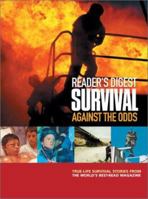Survival Against the Odds: True-life Survival Stories From The World's Best-read Magazine 0276426924 Book Cover