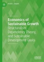 Economics of Sustainable Growth: Structuralism, Dependency Theory, and Sustainable Development Goals 3032246407 Book Cover