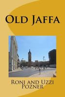 Old Jaffa: Old Jaffa Travel Guide 1530518415 Book Cover