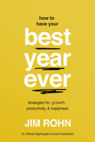 How to Have Your Best Year Ever: Strategies for Growth, Productivity, and Happiness 1640954899 Book Cover