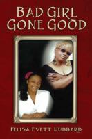 Bad Girl Gone Good 1478706538 Book Cover