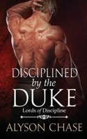 Disciplined by the Duke 1944802460 Book Cover