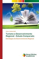 Turismo e Desenvolvimento Regional - Estudo Comparado: Estratégias de Desenvolvimento Regional 3639896203 Book Cover