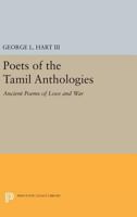 Poets of the Tamil Anthologies: Ancient Poems of Love and War 0691608458 Book Cover