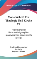 Monatsschrift Fur Theologie Und Kirche V7: Mit Besonderer Berucksichtigung Der Hannoverschen Landeskirche (1851) 1161007105 Book Cover