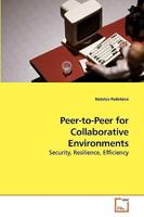 Peer-to-Peer for Collaborative Environments: Security, Resilience, Efficiency 3639209583 Book Cover