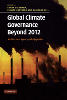 Global Climate Governance Beyond 2012: Architecture, Agency and Adaptation 0521180929 Book Cover