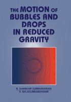 The Motion of Bubbles and Drops in Reduced Gravity 0521019486 Book Cover