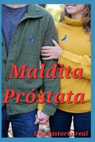 Maldita Próstata: una historia real B0BCD1YBJ2 Book Cover