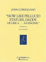 How Like Pellucid Statues, Daddy. or Like A-- An Engine 0793548845 Book Cover