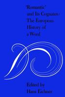 "Romantic" and its cognates;: The European history of a word, 1487598319 Book Cover