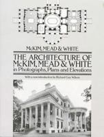 The Architecture of McKim, Mead & White in Photographs, Plans and Elevations (Dover Books on Architecture) 0486265560 Book Cover