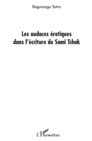 Les audaces érotiques dans l'écriture de Sami Tchak (French Edition) 2296132472 Book Cover
