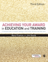 Achieving Your Award in Education and Training: A Practical Guide to Successful Teaching in the Further Education and Skills Sector 144629823X Book Cover