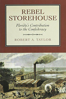 Rebel Storehouse: Florida in the Confederate Economy 0817350586 Book Cover
