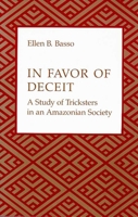 In Favor of Deceit: A Study of Tricksters in an Amazonian Society 0816510229 Book Cover