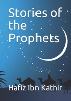 Stories of the Prophets: Un-Abridged, Longer Version 1096284316 Book Cover