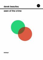 Seen of the Crime: Essays on Conceptual Writing 0986576549 Book Cover