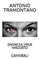 DAIVAK 2 IL VIRUS NASCOSTO: CANNIBALI 1793065810 Book Cover