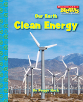 Our Earth: Clean Energy 0531204332 Book Cover