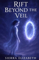 Rift Beyond the Veil (The Rift Saga) B0DX2DP849 Book Cover