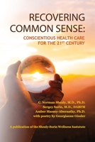 Recovering Common Sense: Conscientious Health Care for the 21st Century 173623000X Book Cover