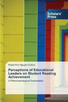Perceptions of Educational Leaders on Student Reading Achievement 3639713656 Book Cover