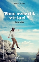 Vous avez dit virtuel ?: Nouvelles (Rue Des Écoles) (French Edition) 2343159602 Book Cover