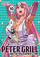 Peter Grill and the Philosopher's Time Vol. 10 1685796141 Book Cover