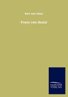 Franz Von Assisi 384601379X Book Cover