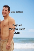 Bajo el Mismo Cielo (LGBT) B0CN8MHNXP Book Cover