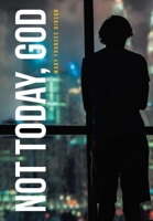 Not Today, God 164468571X Book Cover