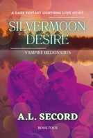 Silvermoon Desire: Vampire Billionaires: A Dark Fantasy Lightning Love Story; Book Four 1998151271 Book Cover