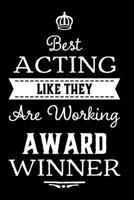 Best Acting Like They Are Working Award Winner: 110-Page Blank Lined Journal Funny Office Award Great For Coworker, Boss, Manager, Employee Gag Gift Idea 1797027964 Book Cover