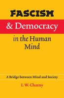 Fascism and Democracy in the Human Mind: A Bridge between Mind and Society 080321796X Book Cover