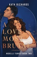 A Love Most Brutal: A Mafia Rom-Com B0FL95LJHH Book Cover