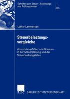 Steuerbelastungsvergleiche: Anwendungsfelder und Grenzen in der Steuerplanung und der Steuerwirkungslehre (Schriften zum Steuer-, Rechnungs- und Prüfungswesen) 3835000969 Book Cover