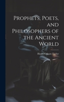 Prophets, Poets, and Philosophers of the Ancient World 1022015893 Book Cover