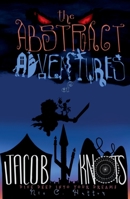The Abstract Adventures of Jacob Knots 2nd edition: Dive Deep into your Dreams B0FG4GNZC3 Book Cover