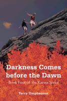 Darkness Comes Before the Dawn: Book Four of the Karina Series 1475975791 Book Cover