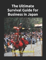 The Ultimate Survival Guide for Business in Japan 1520807325 Book Cover