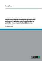 Förderung des Urteilsbewusstseins in der politischen Bildung von Grundschülern mithilfe eines moralischen Dilemmas 3640367901 Book Cover