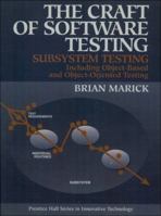 Craft of Software Testing: Subsystems Testing Including Object-Based and Object-Oriented Testing 0131774115 Book Cover