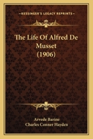 The Life Of Alfred De Musset 116025897X Book Cover