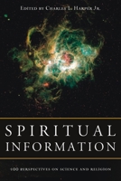 Spiritual Information: 100 Perspectives on Science and Religion 1932031731 Book Cover