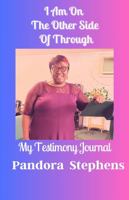 I Am, on the Other Side of Through : A Testimony Journal 1957645016 Book Cover