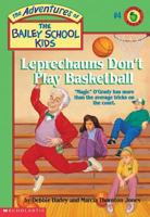 Leprechauns Don't Play Basketball (The Adventures of the Bailey School Kids, #4) 0590448226 Book Cover